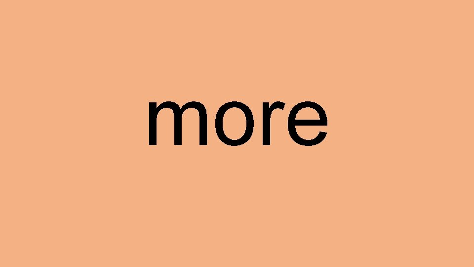 more 