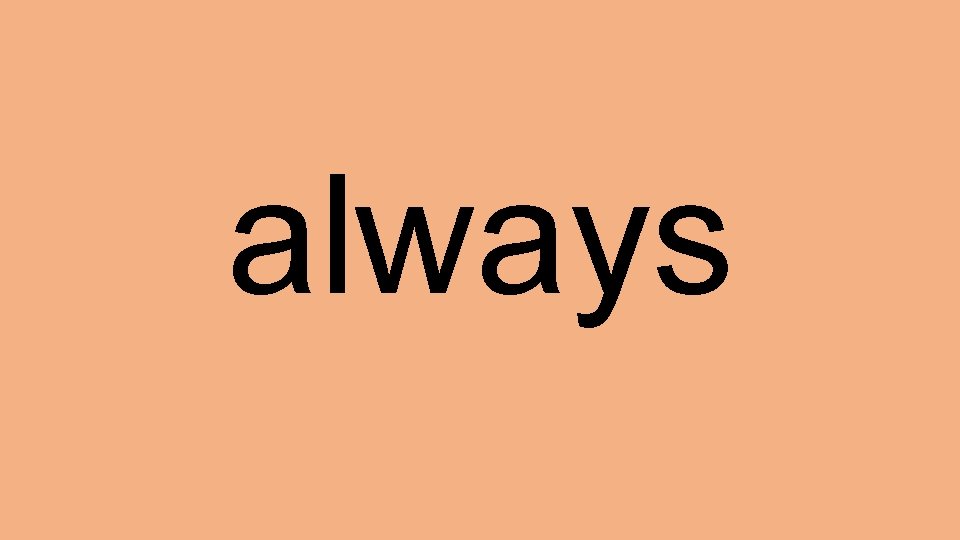 always 