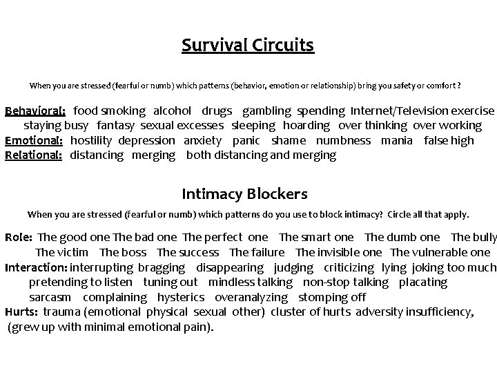 Survival Circuits When you are stressed (fearful or numb) which patterns (behavior, emotion or