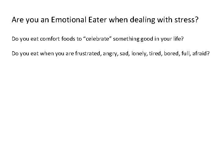 Are you an Emotional Eater when dealing with stress? Do you eat comfort foods