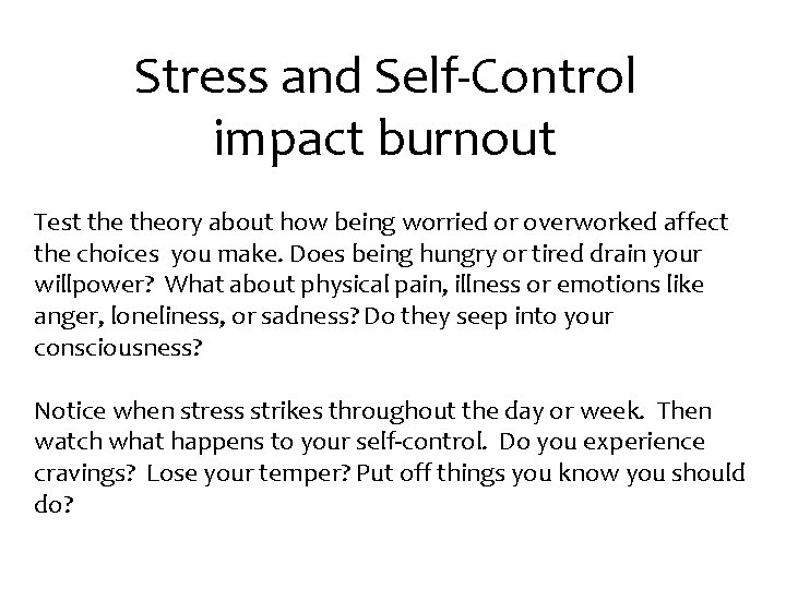 Stress and Self-Control impact burnout Test theory about how being worried or overworked affect