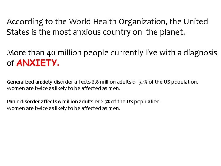 According to the World Health Organization, the United States is the most anxious country