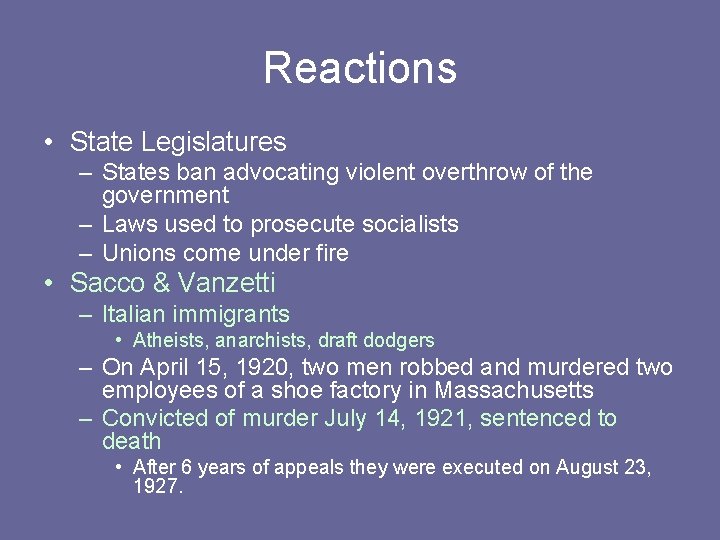 Reactions • State Legislatures – States ban advocating violent overthrow of the government –