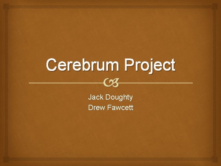 Cerebrum Project Jack Doughty Drew Fawcett 