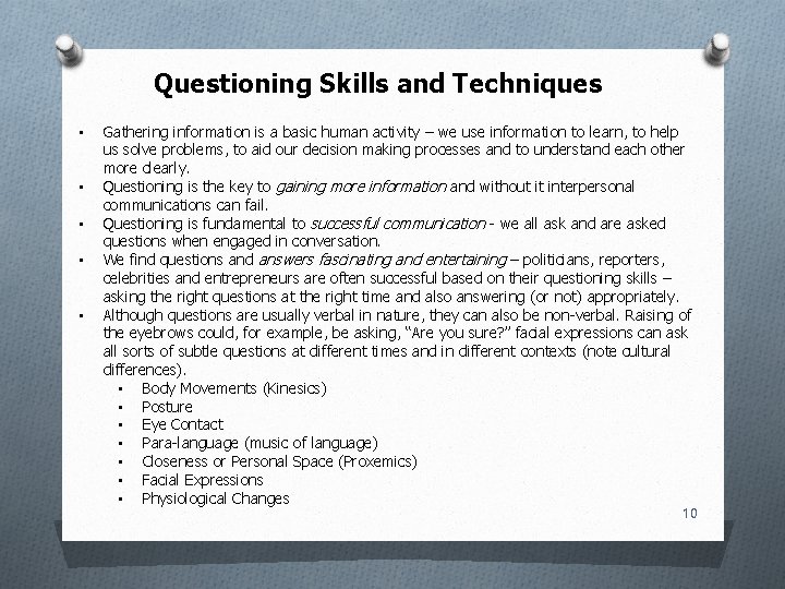 Questioning Skills and Techniques • • • Gathering information is a basic human activity
