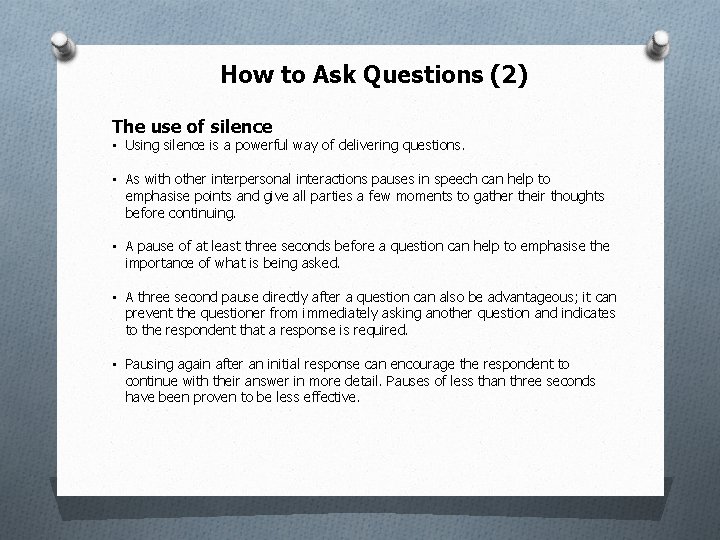 How to Ask Questions (2) The use of silence • Using silence is a