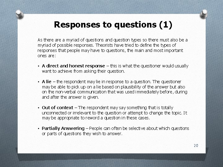 Responses to questions (1) As there a myriad of questions and question types so