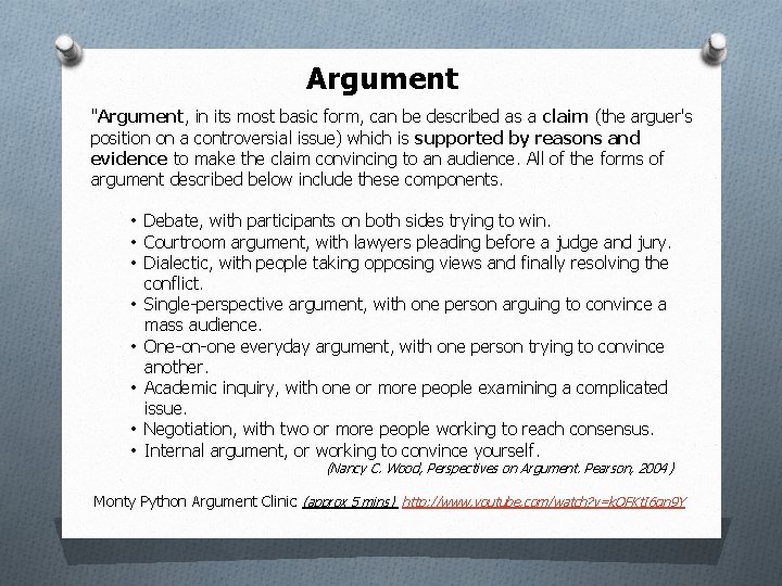 Argument "Argument, in its most basic form, can be described as a claim (the