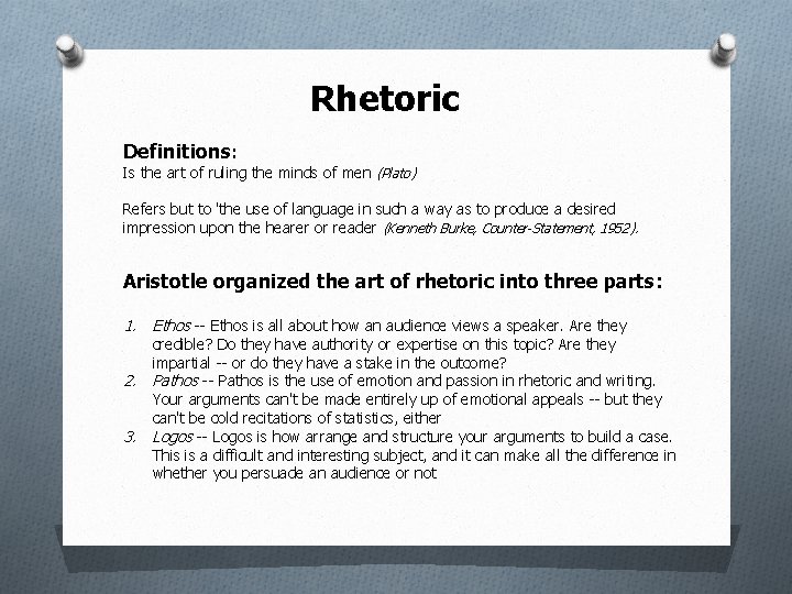 Rhetoric Definitions: Is the art of ruling the minds of men (Plato) Refers but