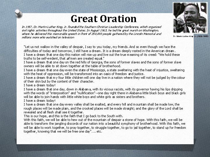 Great Oration In 1957, Dr. Martin Luther King, Jr. founded the Southern Christian Leadership