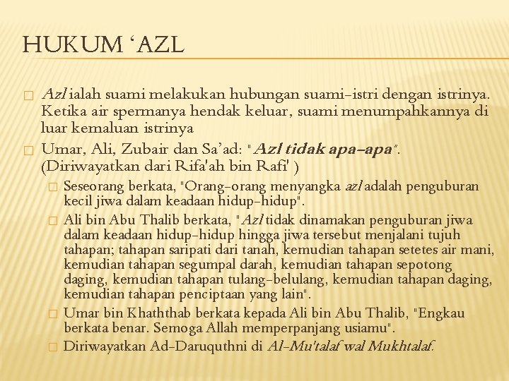 HUKUM ‘AZL � � Azl ialah suami melakukan hubungan suami-istri dengan istrinya. Ketika air