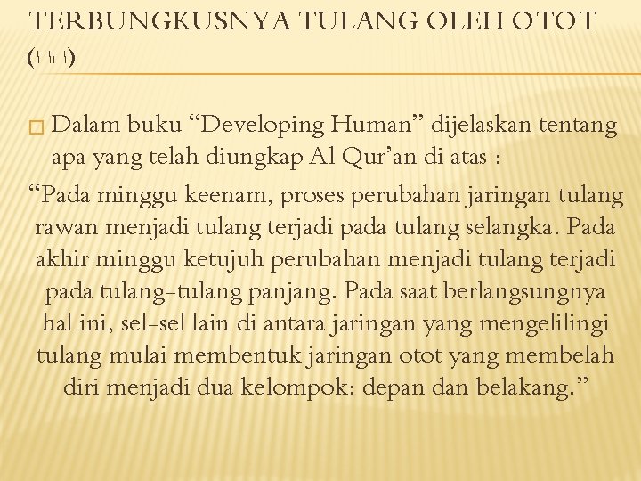 TERBUNGKUSNYA TULANG OLEH OTOT ( )ﺍ ﺍﺍ ﺍ � Dalam buku “Developing Human” dijelaskan