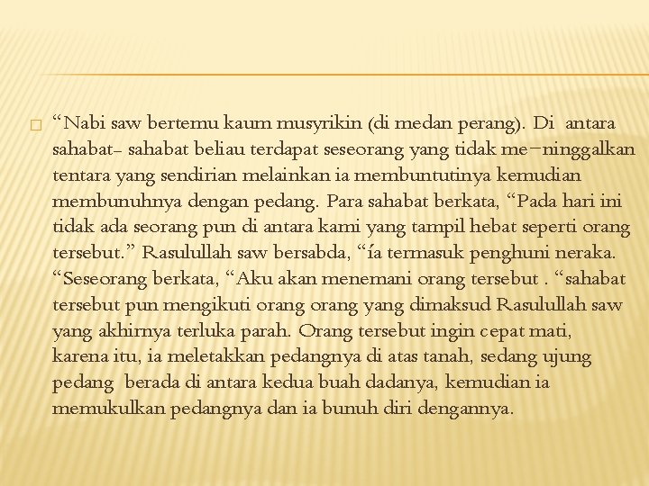 � “Nabi saw bertemu kaum musyrikin (di medan perang). Di antara sahabat- sahabat beliau