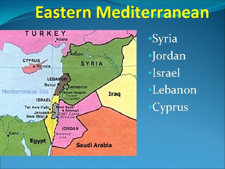Eastern Mediterranean • Syria • Jordan • Israel • Lebanon • Cyprus 