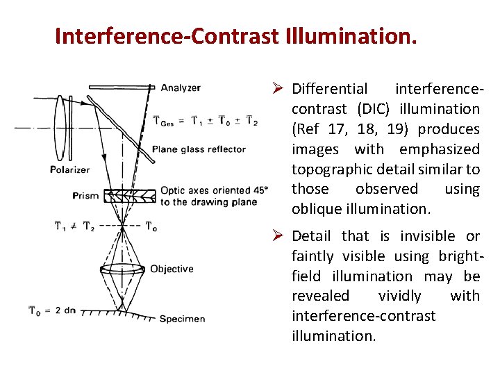 Interference-Contrast Illumination. Ø Differential interferencecontrast (DIC) illumination (Ref 17, 18, 19) produces images with