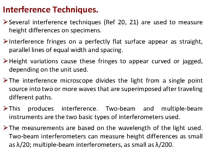 Interference Techniques. Ø Several interference techniques (Ref 20, 21) are used to measure height