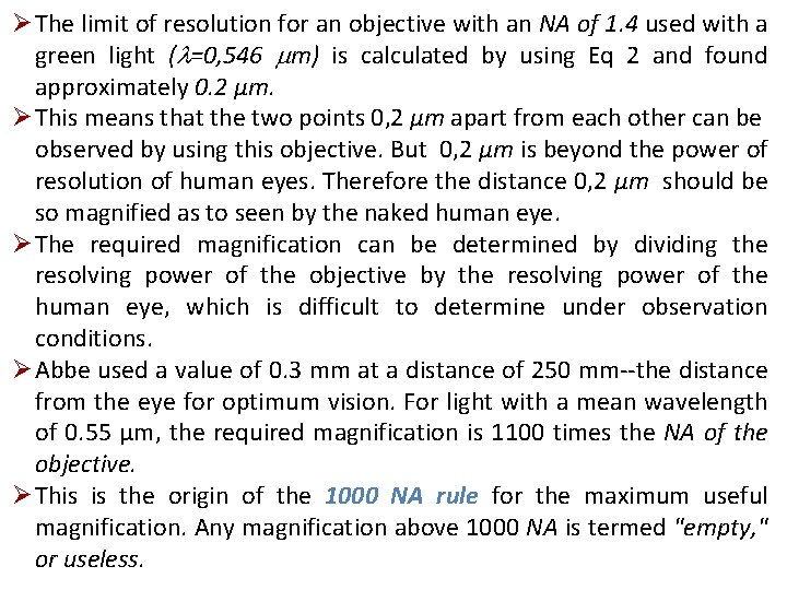 Ø The limit of resolution for an objective with an NA of 1. 4