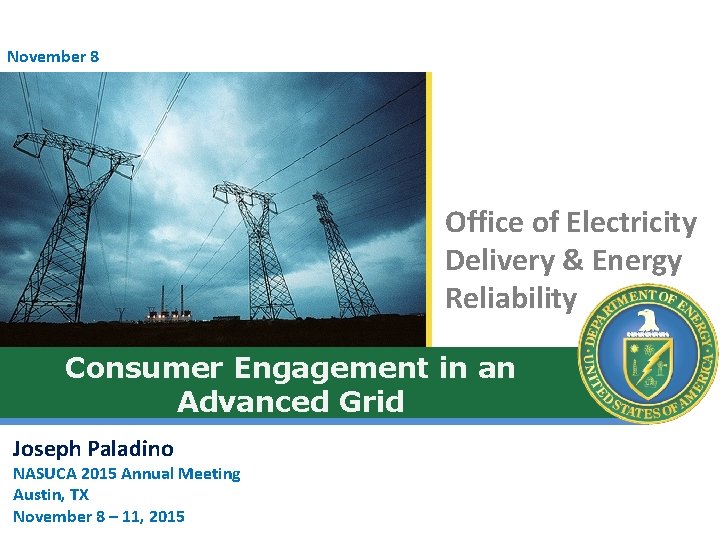 November 8 Office of Electricity Delivery & Energy Reliability Consumer Engagement in an Advanced