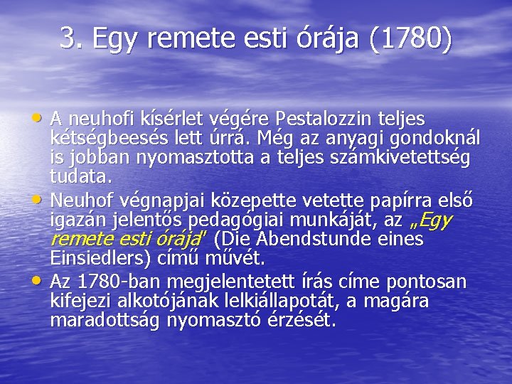 3. Egy remete esti órája (1780) • A neuhofi kísérlet végére Pestalozzin teljes •