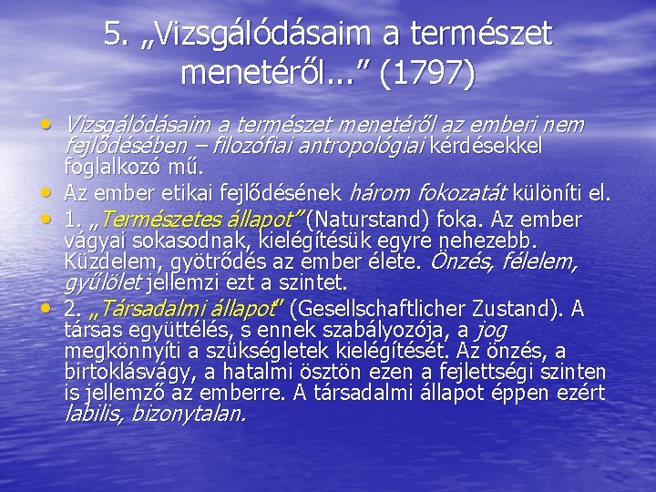 5. „Vizsgálódásaim a természet menetéről. . . ” (1797) • Vizsgálódásaim a természet menetéről