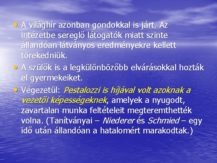  • A világhír azonban gondokkal is járt. Az • • intézetbe sereglő látogatók