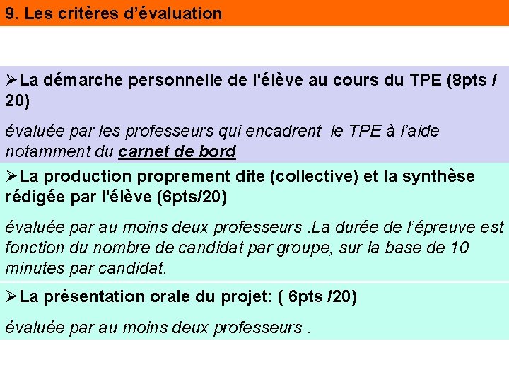 9. Les critères d’évaluation ØLa démarche personnelle de l'élève au cours du TPE (8