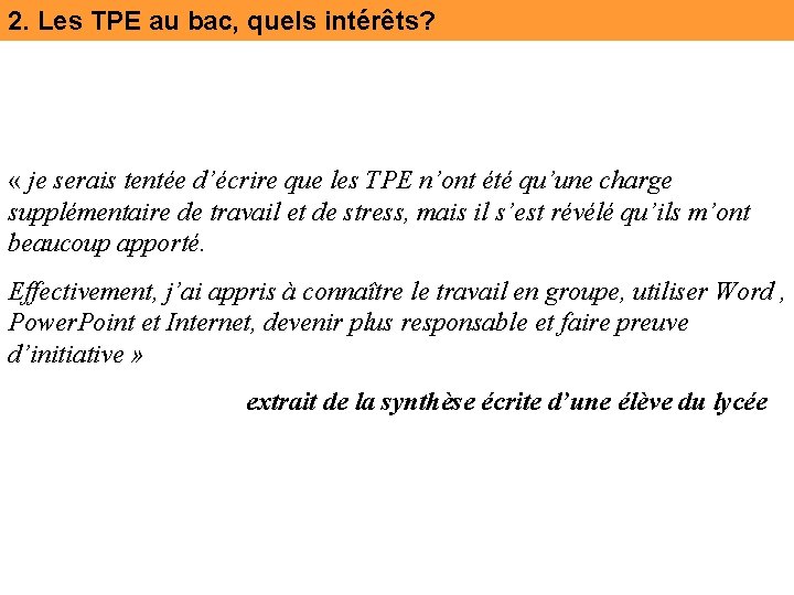 2. Les TPE au bac, quels intérêts? « je serais tentée d’écrire que les