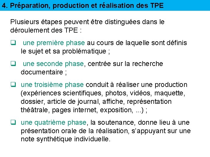 4. Préparation, production et réalisation des TPE Plusieurs étapes peuvent être distinguées dans le