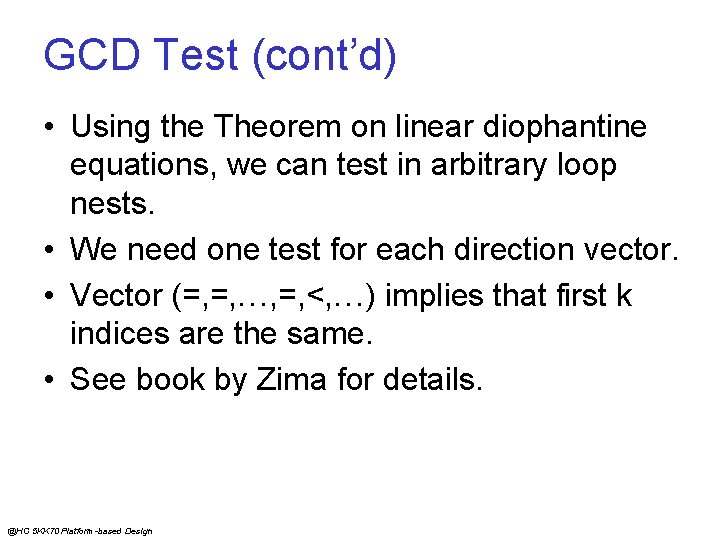 GCD Test (cont’d) • Using the Theorem on linear diophantine equations, we can test