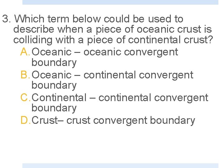 3. Which term below could be used to describe when a piece of oceanic
