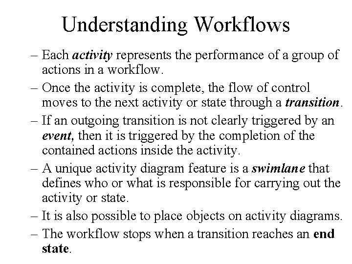 Understanding Workflows – Each activity represents the performance of a group of actions in