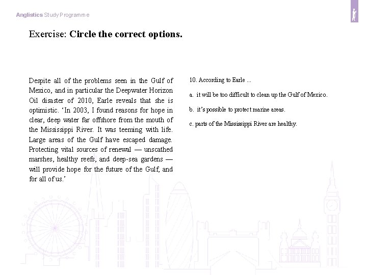 Anglistics Study Programme Exercise: Circle the correct options. Despite all of the problems seen