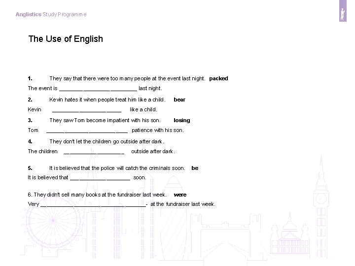 Anglistics Study Programme The Use of English 1. They say that there were too