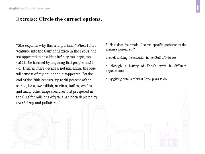 Anglistics Study Programme Exercise: Circle the correct options. “She explains why this is important: