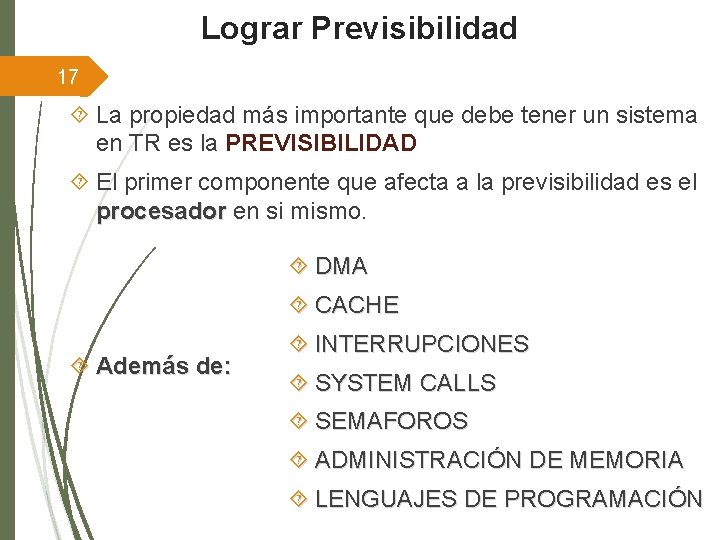 Lograr Previsibilidad 17 La propiedad más importante que debe tener un sistema en TR