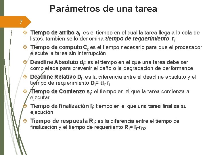 Parámetros de una tarea 7 Tiempo de arribo ai: es el tiempo en el