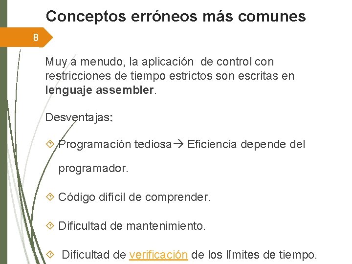 Conceptos erróneos más comunes 8 Muy a menudo, la aplicación de control con restricciones