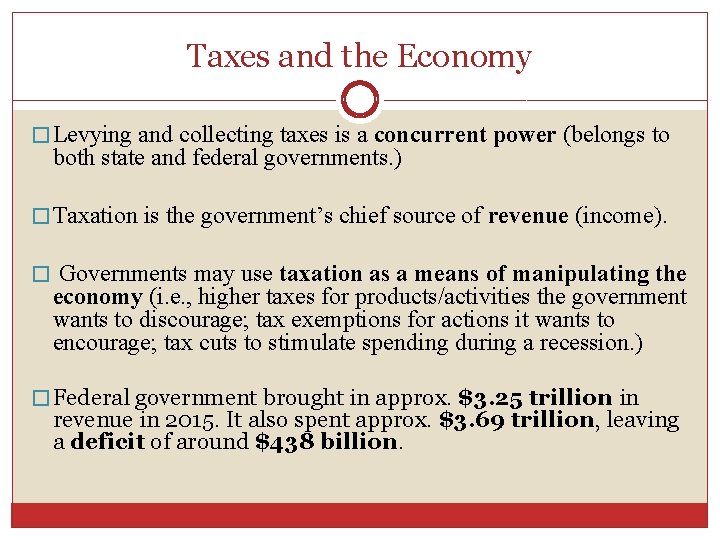 Taxes and the Economy � Levying and collecting taxes is a concurrent power (belongs
