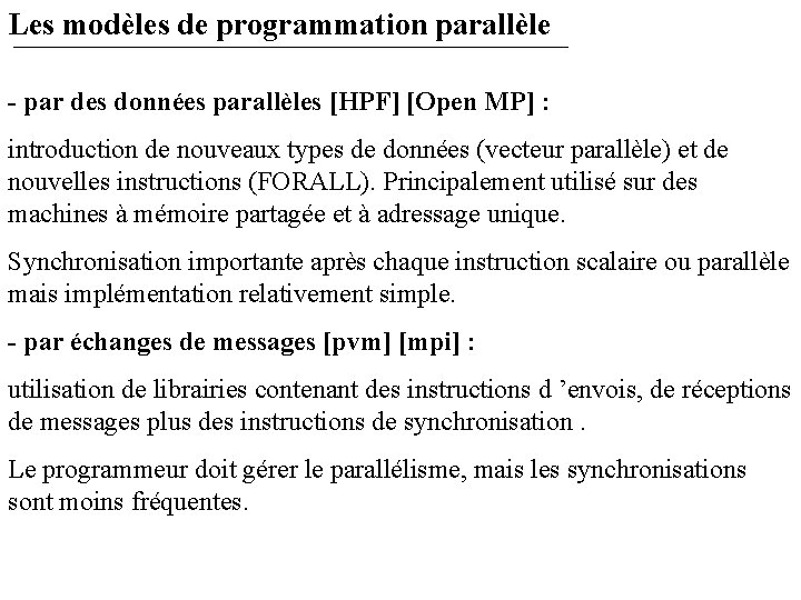 Les modèles de programmation parallèle - par des données parallèles [HPF] [Open MP] :