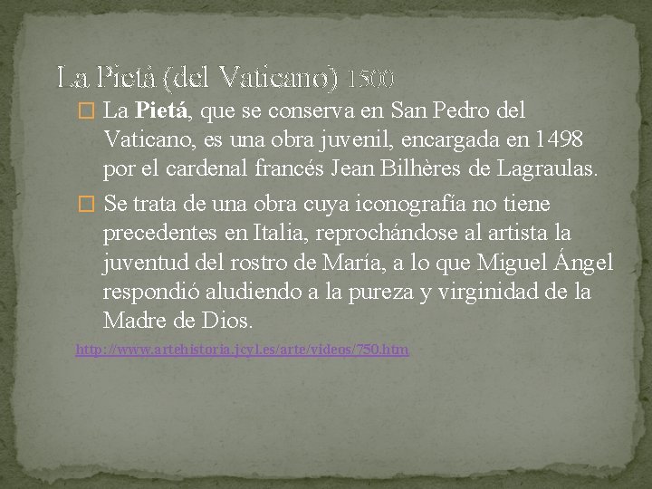 La Pietá (del Vaticano) 1500 � La Pietá, que se conserva en San Pedro