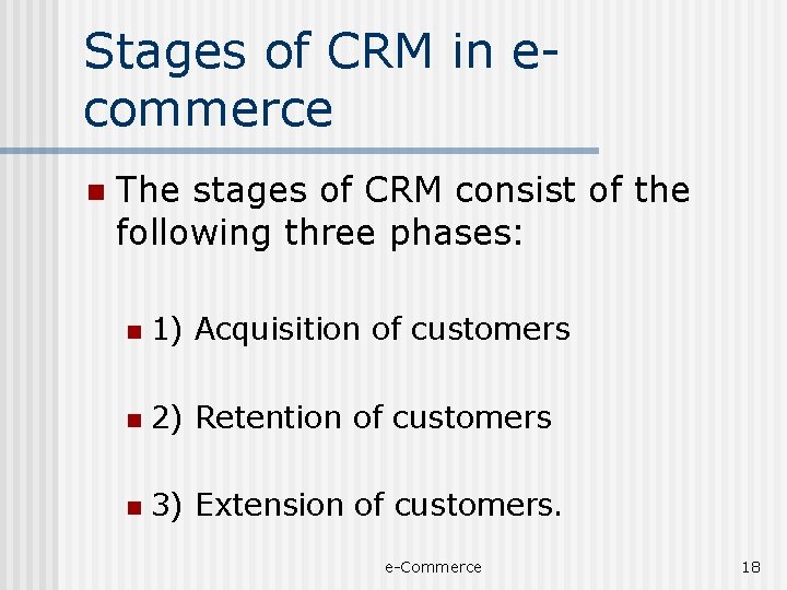 Stages of CRM in ecommerce n The stages of CRM consist of the following