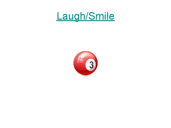 Laugh/Smile 