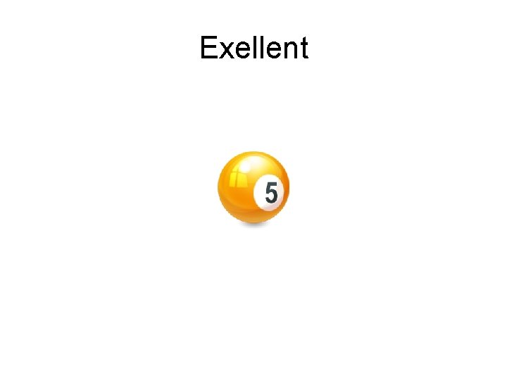 Exellent 