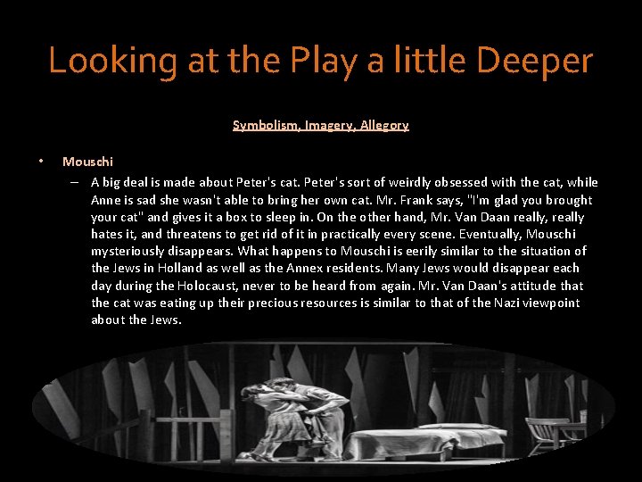 Looking at the Play a little Deeper Symbolism, Imagery, Allegory • Mouschi – A