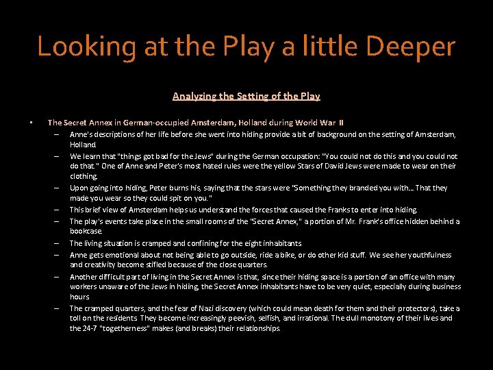 Looking at the Play a little Deeper Analyzing the Setting of the Play •