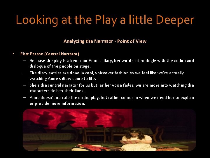 Looking at the Play a little Deeper Analyzing the Narrator - Point of View