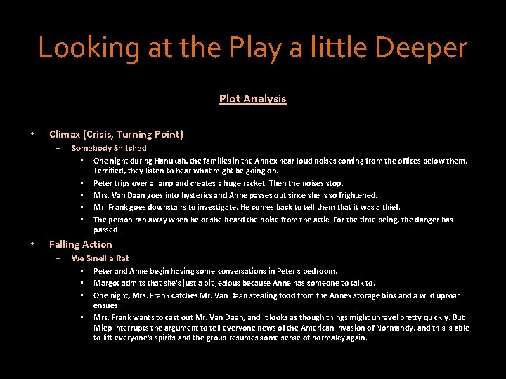 Looking at the Play a little Deeper Plot Analysis • Climax (Crisis, Turning Point)