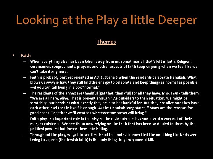 Looking at the Play a little Deeper Themes • Faith – When everything else