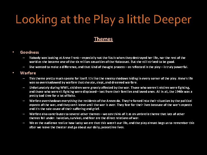 Looking at the Play a little Deeper Themes • Goodness – – • Nobody