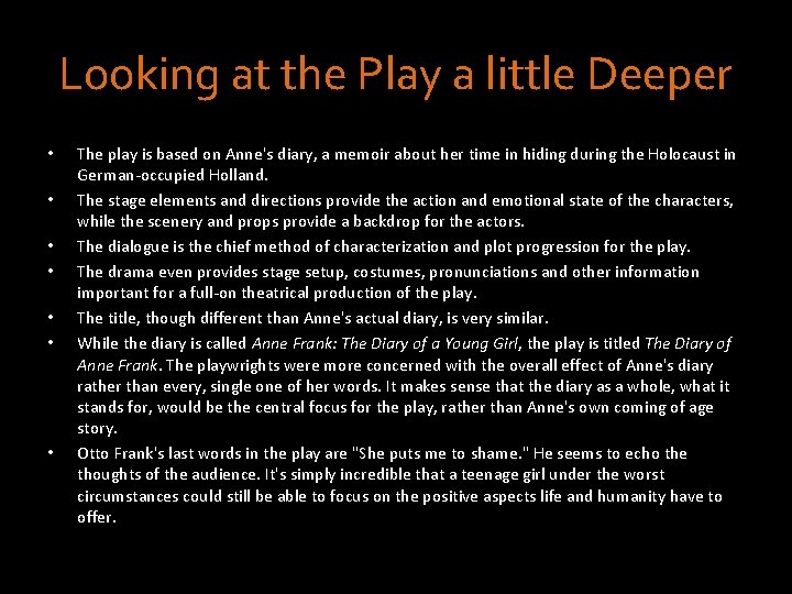 Looking at the Play a little Deeper • • The play is based on